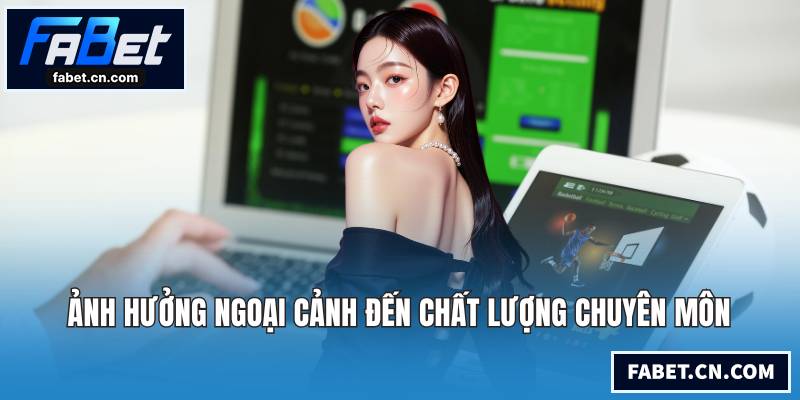 Ảnh hưởng ngoại cảnh đến chất lượng chuyên môn