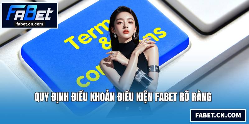 Quy định điều khoản điều kiện FABET rõ ràng 