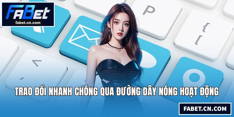 Trao đổi nhanh chóng qua đường dây nóng hoạt động